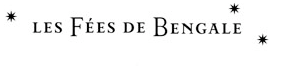 Les Fées de Bengale